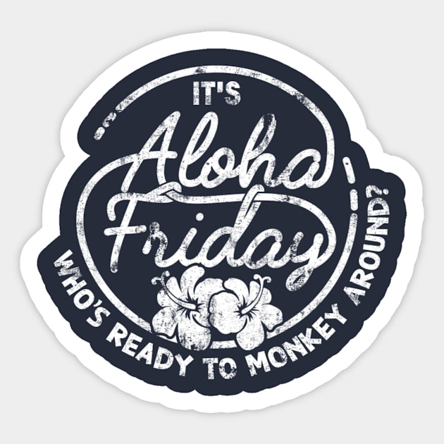 It's Aloha Friday Who's Ready To Monkey Around Sticker by yeoys